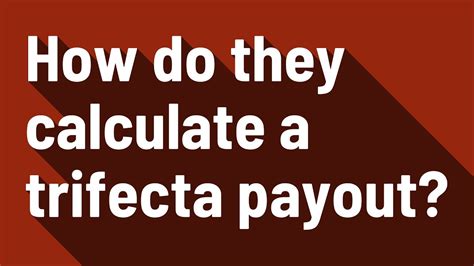 how to calculate trifecta payout|how does a trifecta payout.